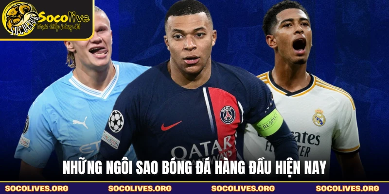 Những ngôi sao bóng đá hàng đầu hiện nay