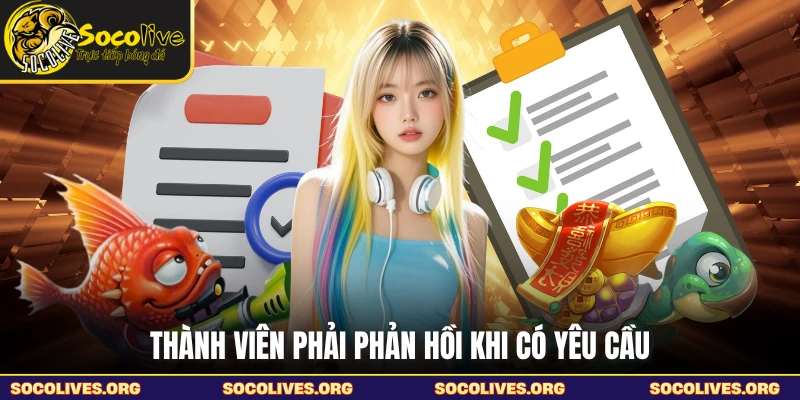 Thành viên phải phản hồi khi có yêu cầu